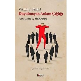 DUYULMAYAN ANLAM ÇIĞLIĞI - VICTOR E. FRANKL