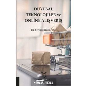 Duyusal Teknolojiler ve Online Alışveriş - Serpil Kır Elitaş