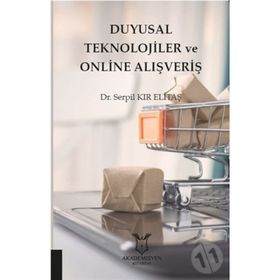 Duyusal Teknolojiler ve Online Alışveriş - Serpil Kır Elitaş