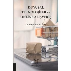 Duyusal Teknolojiler ve Online Alışveriş - Serpil Kır Elitaş