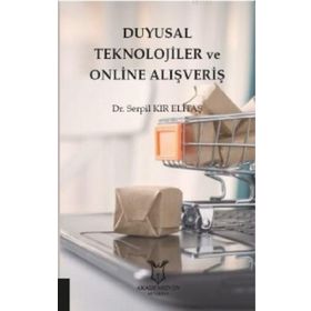 Duyusal Teknolojiler ve Online Alışveriş - Serpil Kır Elitaş