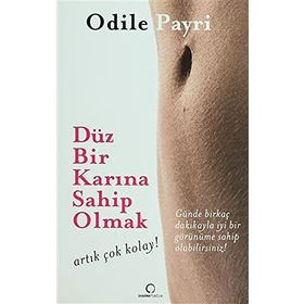 DÜZ BIR KARINA SAHIP OLMAK ARTIK ÇOK KOLAY! - ODILE PAYRI