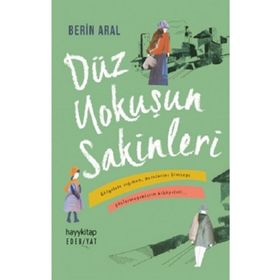 Düz Yokuşun Sakinleri - Berin Aral