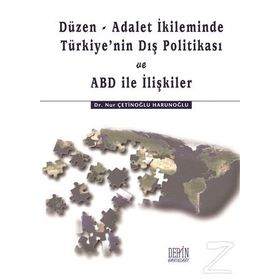 Düzen-Adalet İkliminde Türkiye’nin Dış Politikası ve ABD ile İlişkiler - Nur Çetinoğlu Haranoğlu