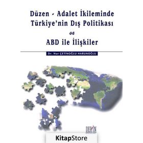 Düzen-Adalet İkliminde Türkiye’nin Dış Politikası ve ABD ile İlişkiler - Nur Çetinoğlu Haranoğlu