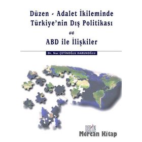 Düzen-Adalet İkliminde Türkiye’nin Dış Politikası ve ABD ile İlişkiler - Nur Çetinoğlu Haranoğlu