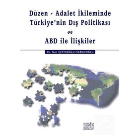 Düzen-Adalet İkliminde Türkiye’nin Dış Politikası ve ABD ile İlişkiler - Nur Çetinoğlu Haranoğlu