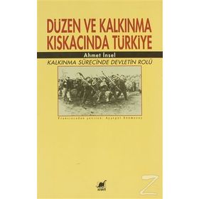 DÜZEN VE KALKINMA KISKACINDA TÜRKİYE - AHMET İNSEL
