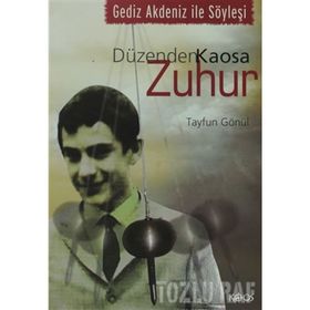 DÜZENDEN KAOSA ZUHUR GEDIZ AKDENIZ ILE SÖYLEŞİ - TAYFUN GÖNÜL