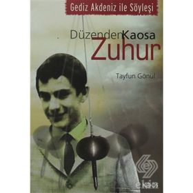 DÜZENDEN KAOSA ZUHUR GEDIZ AKDENIZ ILE SÖYLEŞİ - TAYFUN GÖNÜL