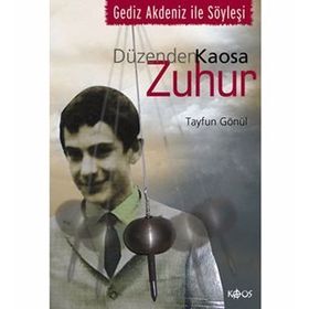 DÜZENDEN KAOSA ZUHUR GEDIZ AKDENIZ ILE SÖYLEŞİ - TAYFUN GÖNÜL