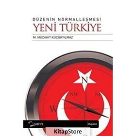DÜZENİN NORMALLEŞMESİ - YENI TÜRKİYE - M. MÜCAHİT KÜÇÜKYILMAZ