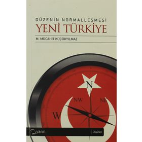 DÜZENİN NORMALLEŞMESİ - YENI TÜRKİYE - M. MÜCAHİT KÜÇÜKYILMAZ