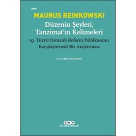 Düzenin Şeyleri, Tanzimat’ın Kelimeleri - Maurus Reinkowski