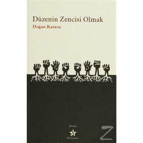 DÜZENİN ZENCISI OLMAK - DOĞAN KARASU