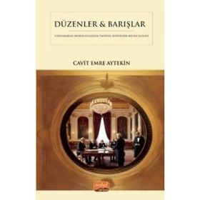 Düzenler Barışlar - Diplomatik Arabuluculuğun Tarihsel Sosyolojik Bir İncelemesi Nobel Bilimsel Eserler