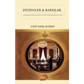 Düzenler Barışlar - Diplomatik Arabuluculuğun Tarihsel Sosyolojik Bir İncelemesi Nobel Bilimsel Eserler