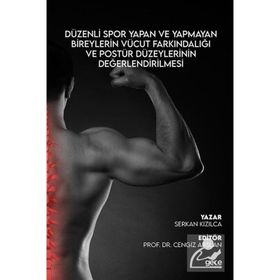 Düzenli Spor Yapan ve Yapmayan Bireylerin Vücut Farkındalığı ve Postür Düzeylerinin Değerlendirilmesi - Gece Kitaplığı