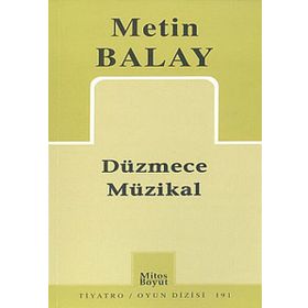 DÜZMECE MÜZİKAL - METIN BALAY