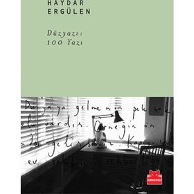Düzyazı 100 Yazı - Haydar Ergülen