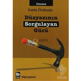 Düzyazının Sorgulayan Gücü - Emin Özdemir