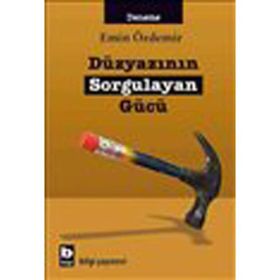 Düzyazının Sorgulayan Gücü - Emin Özdemir