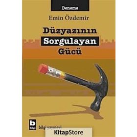 Düzyazının Sorgulayan Gücü - Emin Özdemir