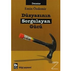 Düzyazının Sorgulayan Gücü - Emin Özdemir