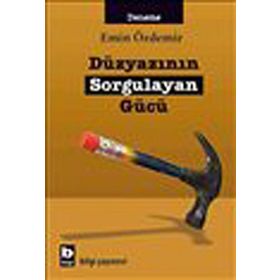 Düzyazının Sorgulayan Gücü - Emin Özdemir