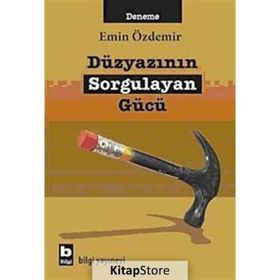 Düzyazının Sorgulayan Gücü - Emin Özdemir