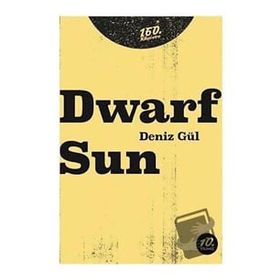 Dwarf Sun - Deniz Gül