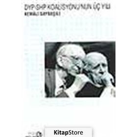 DYP-SHP Koalisyonu’nun Üç Yılı - Kemâli Saybaşılı