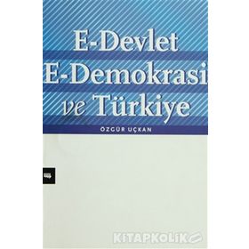 E-Devlet E-Demokrasi ve Türkiye - Özgür Uçkan