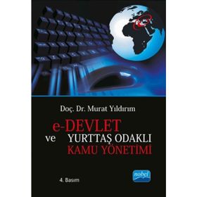 E-Devlet ve Yurttaş Odaklı Kamu Yönetimi - Murat Yıldırımoğlu
