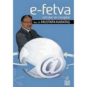 E- FETVA SORULAR VE CEVAPLAR - MUSTAFA KARATAŞ