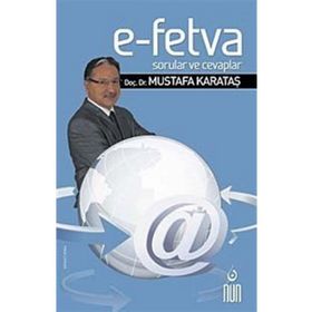 E- FETVA SORULAR VE CEVAPLAR - MUSTAFA KARATAŞ