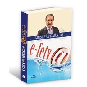 E- FETVA SORULAR VE CEVAPLAR - MUSTAFA KARATAŞ