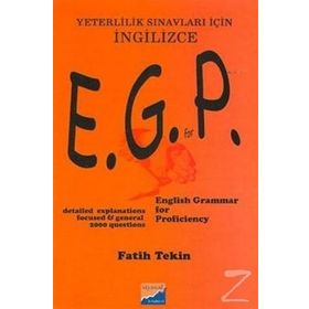 E.G.P. ENGLISH GRAMMER FOR PROFICIENCY YETERLILIK SINAVLARI İÇİN İNGİLİZCE - FATIH TEKIN