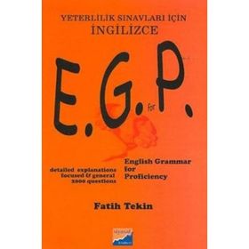 E.G.P. ENGLISH GRAMMER FOR PROFICIENCY YETERLILIK SINAVLARI İÇİN İNGİLİZCE - FATIH TEKIN