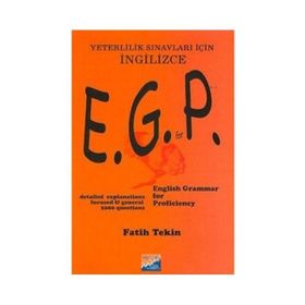 E.G.P. ENGLISH GRAMMER FOR PROFICIENCY YETERLILIK SINAVLARI İÇİN İNGİLİZCE - FATIH TEKIN