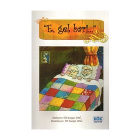 E, Gel Bari... - Elif Songür Dağ