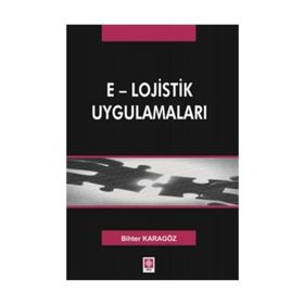 E - LOJISTIK UYGULAMALARI - BIHTER KARAGÖZ