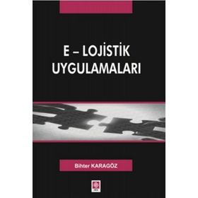 E - LOJISTIK UYGULAMALARI - BIHTER KARAGÖZ