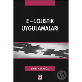 E - LOJISTIK UYGULAMALARI - BIHTER KARAGÖZ