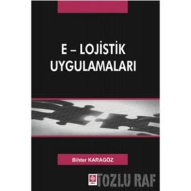 E - LOJISTIK UYGULAMALARI - BIHTER KARAGÖZ