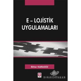 E - LOJISTIK UYGULAMALARI - BIHTER KARAGÖZ