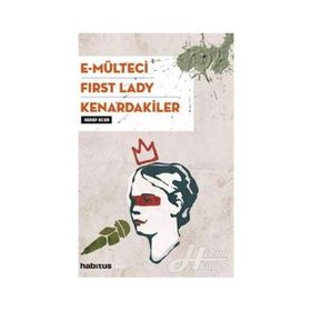 E-Mülteci / First Lady / Kenardakiler - Sedef Ecer