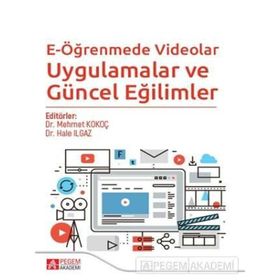E-Öğrenmede Videolar Uygulamalar ve Güncel Eğilimler - Pegem Akademi Yayıncılık