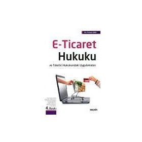 E-Ticaret Hukuku ve Tüketici Hukukundaki Uygulamaları - Ferman Kaya