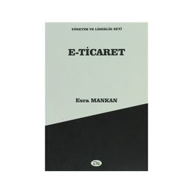 E-TICARET KAVRAMLAR GELIŞIM VE UYGULAMALAR - GONCA TELLI YAMAMOTO